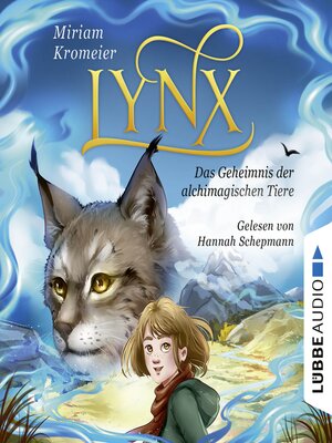 cover image of Lynx--Das Geheimnis der alchimagischen Tiere